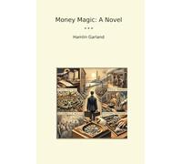 Money Magic: A Novel (Classic Books)