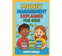 Money Management Explained for Kids: Practical money habits that will last a lifetime