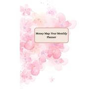 Money Map: Your Monthly Budgetb Planner