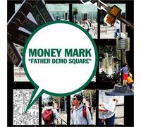 Money Mark - Father Demo Square