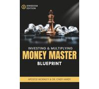 Money Master Blueprint: Invest & Multiply Your Money (Kingdom Wealth Edition)