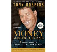 MONEY Master the Game: 7 Simple Steps to Financial Freedom (Tony Robbins Financial Freedom)