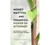 Money Matters and Financial Power of Attorney: An Essential Guide for the Aging Journey