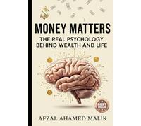 Money Matters: The Real Psychology Behind Wealth and Life: Real Psychology of Money: 1 (Wealth & Wisdom Series)