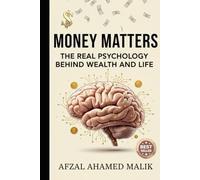 Money Matters: The Real Psychology Behind Wealth and Life: Real Psychology of Money (Wealth & Wisdom Series)
