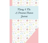 Money & Me A Personal Finance Journal: Simple logbook to record your daily income, expenses, and cash flow - track money in and out, manage your balance, and take control of your personal finances