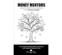 MONEY MENTORS: Smart Financial Lessons for Young Minds (TOMORROWMIND)
