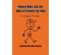 Money Mike and the ABCs of Finance For Kids