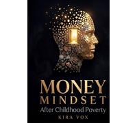 Money Mindset After Childhood Poverty: A Trauma-Informed Guide to Healing Your Relationship with Money