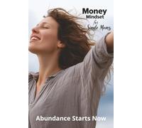 Money Mindset for Single Moms: Abundance Starts Now