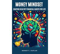 Money Mindset: Shaping Healthy Financial Habits For Life (Money Matters)