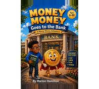 MONEY MONEY Goes to the Bank: A Money Money Adventure