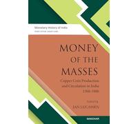 Money of the Masses: Copper Coin Production and Circulation in India 1500-1900