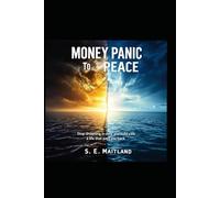 Money Panic to Peace: Stop Drowning in Debt and Build a Life That Pays You Back