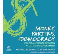 Money, Parties, and Democracy: Political Finance Between Fat Cats and Big Government