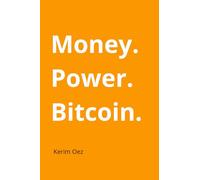 Money. Power. Bitcoin: How Bitcoin Challenges the Financial System - and Why It Affects Everyone.
