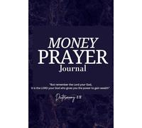Money Prayer Journal for Men & Women with Inspirational Scripture & Write in Daily Gratitude & Affirmation: Financial Breakthrough Devotional