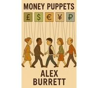 Money Puppets: A proposal for ending the hegemony of currency money.