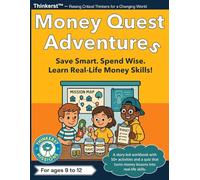 Money Quest Adventures: Teach Your Child Smart Money Habits Through Story, Creativity, and Real-Life Thinking | A Kids’ Workbook for Financial Confidence and Future Skills