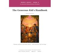 Money Quest: The Generous Kid's Handbook: An Interactive Money Workbook for Kids Ages 8-12 (Companion to Rich Kids Give Back) (Money Quest Workbooks)