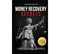 Money Recovery Secrets: How Everyday People Help Families Claim the Money the Government is Quietly Sitting On