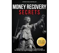 Money Recovery Secrets: How Everyday People Help Families Claim the Money the Government is Quietly Sitting On