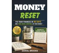 MONEY RESET: Fix Your Finances in 90 Days and Take Back Control of Your Money