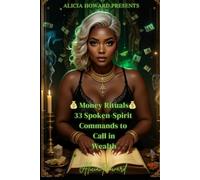 Money Rituals 33 Spoken-Spirit Commands to Call in Wealth