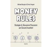 Money rules. Strategie di educazione finanziaria per giovani investitori (Nuove voci. I saggi)