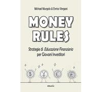 Money rules. Strategie di educazione finanziaria per giovani investitori (Nuove voci. I saggi)