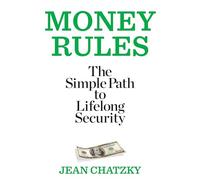 Money Rules: The Simple Path to Lifelong Security