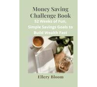 Money Saving Challenge Book: 52 Weeks of Fun, Simple Savings Goals to Build Wealth Fast (Budgeting Made Simple Series)