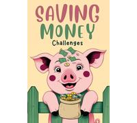 Money Saving Challenge Book: A Variety of Creative and Enjoyable Daily and Weekly Challenges to Save from $50 to $10,000