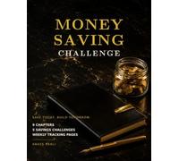Money Saving Challenge Workbook: 9 Chapters, 5 Savings Challenges and Printable Trackers to Build Better Money Habits