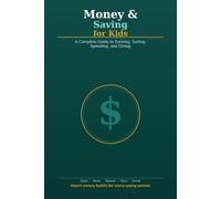 Money & Saving for Kids: A Complete Guide to Earning, Saving, Spending, and Giving