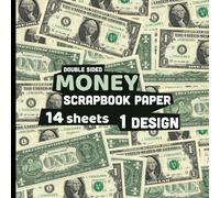 Money Scrapbook Paper: One Dollar Bill Pattern Sheets for Crafts, DYI Fun Projects, Invitations, Origami, Journals - 1 Design - 14 Sheets