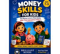 Money Skills for Kids: The Money Lessons Most Adults Wish They Learned As Children
