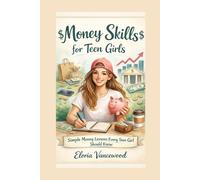 Money Skills for Teen Girls: Simple money lessons every teen girl should know