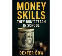 Money Skills They Don’t Teach in School