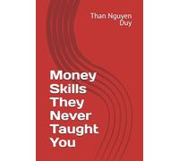 Money Skills They Never Taught You (FINANCIAL FREEDOM)