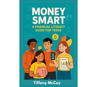 Money Smart: A Financial Literacy Guide for Teens