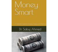 Money Smart: A Student’s Guide to Earning, Saving, and Thriving