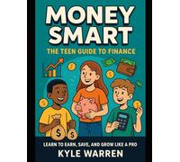 Money Smart: A Teen Guide to Finance