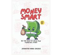 Money Smart: Be The Hero of Your Own Financial Story