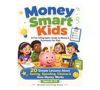 Money Smart Kids: A Fun Infographic Guide to Money & Economics for Kids