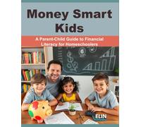 Money Smart Kids :: A Parent-Child Guide to Financial Literacy for Homeschoolers