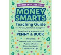 Money Smarts Teaching Guide: Based on the Adventures of Penny and Buck (Money Smarts with Penny & Buck)