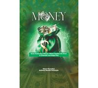 MONEY: Some Riches Buy Silence; Others Awaken the River. A Cinematic and Stage Play