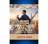 Money Strategies For 2026 Financial Freedom: Proven Steps To Build Wealth And Retire Early