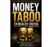 MONEY TABOO: 29 Wealth Truths the Middle Class Never Hears